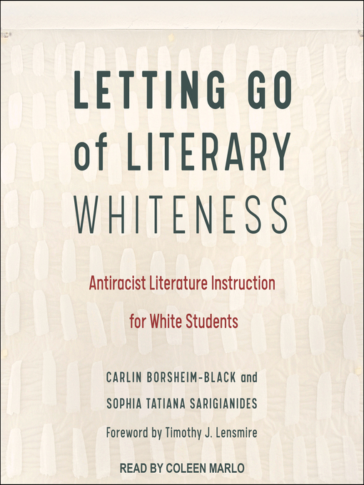 Title details for Letting Go of Literary Whiteness by Carlin Borsheim-Black - Available